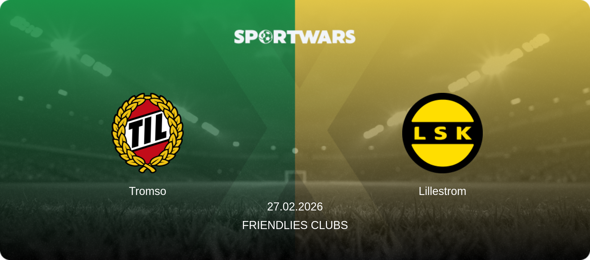 Tromso — Lillestrom, 27.02.2026 — Friendlies Clubs (match preview)