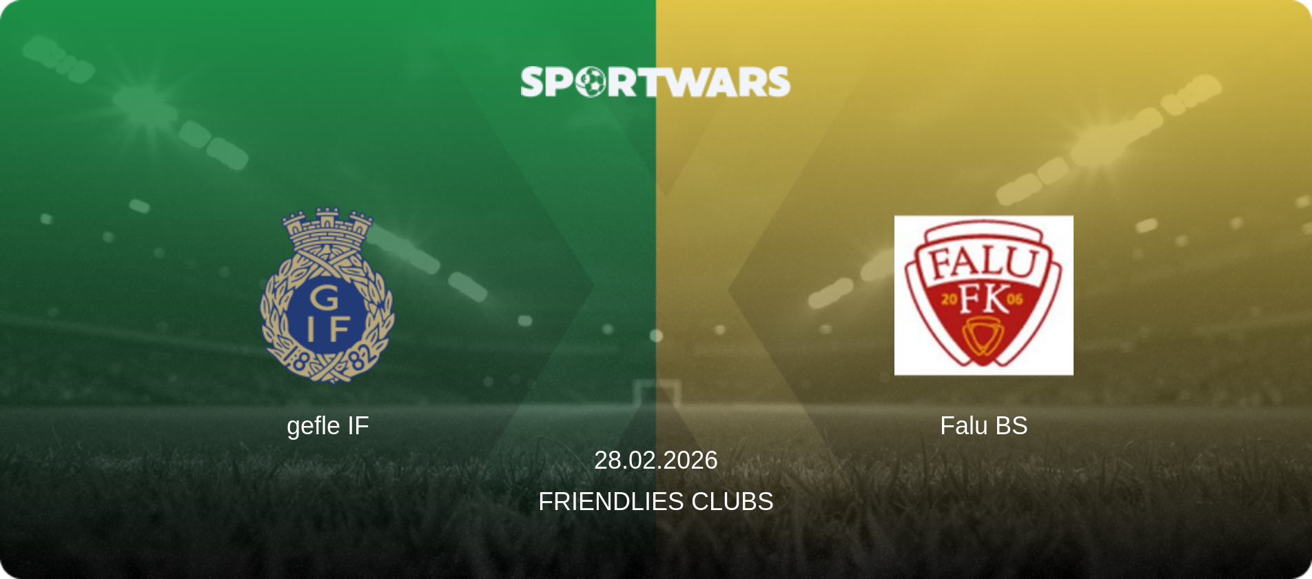 gefle IF — Falu BS, 28.02.2026 — Friendlies Clubs (match preview)
