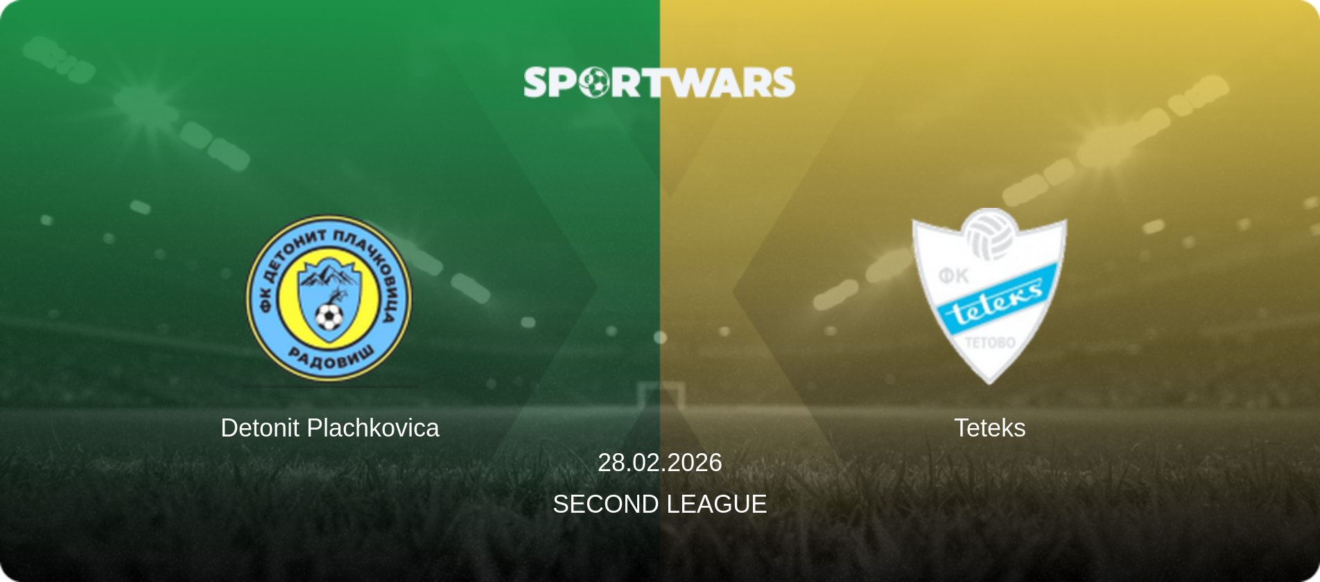 Detonit Plachkovica — Teteks, 28.02.2026 — Second League (match preview)