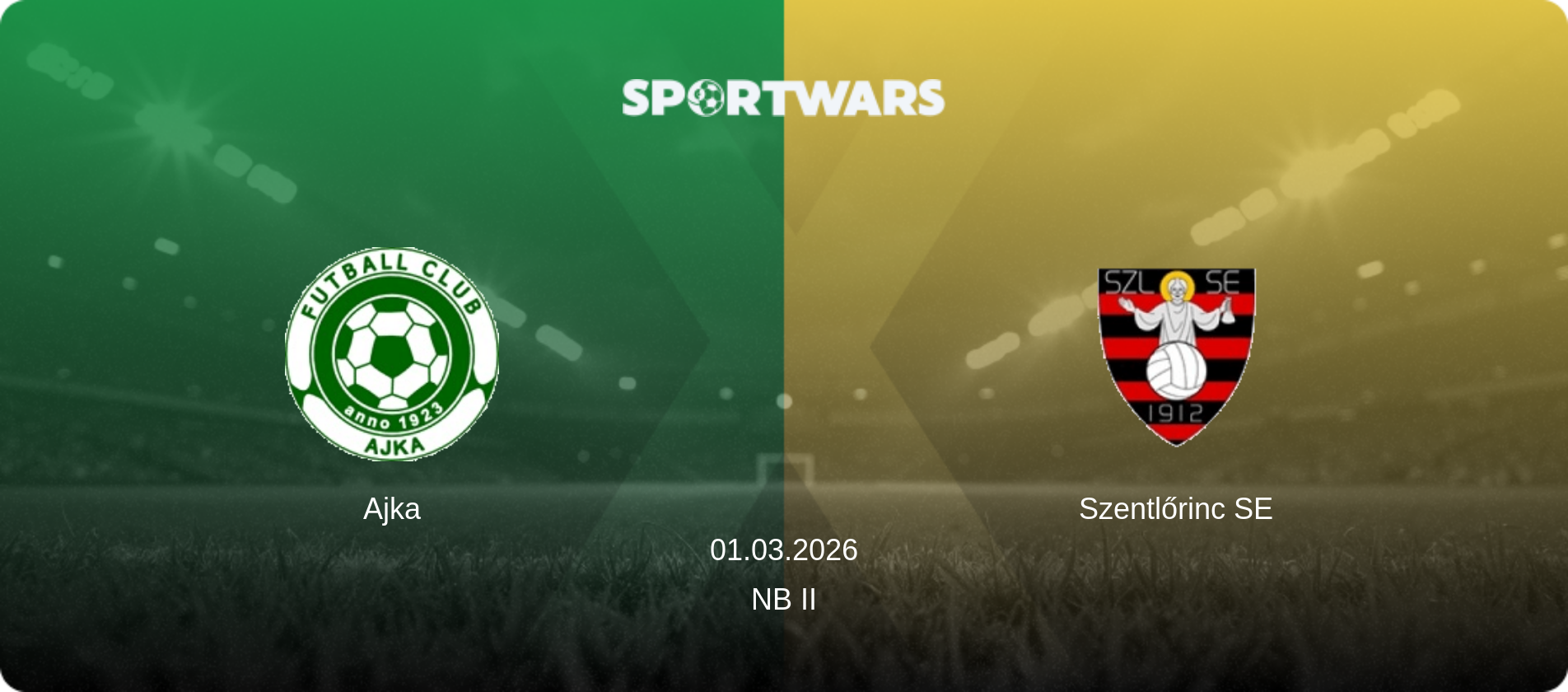 Ajka — Szentlőrinc SE, 01.03.2026 — NB II (match preview)