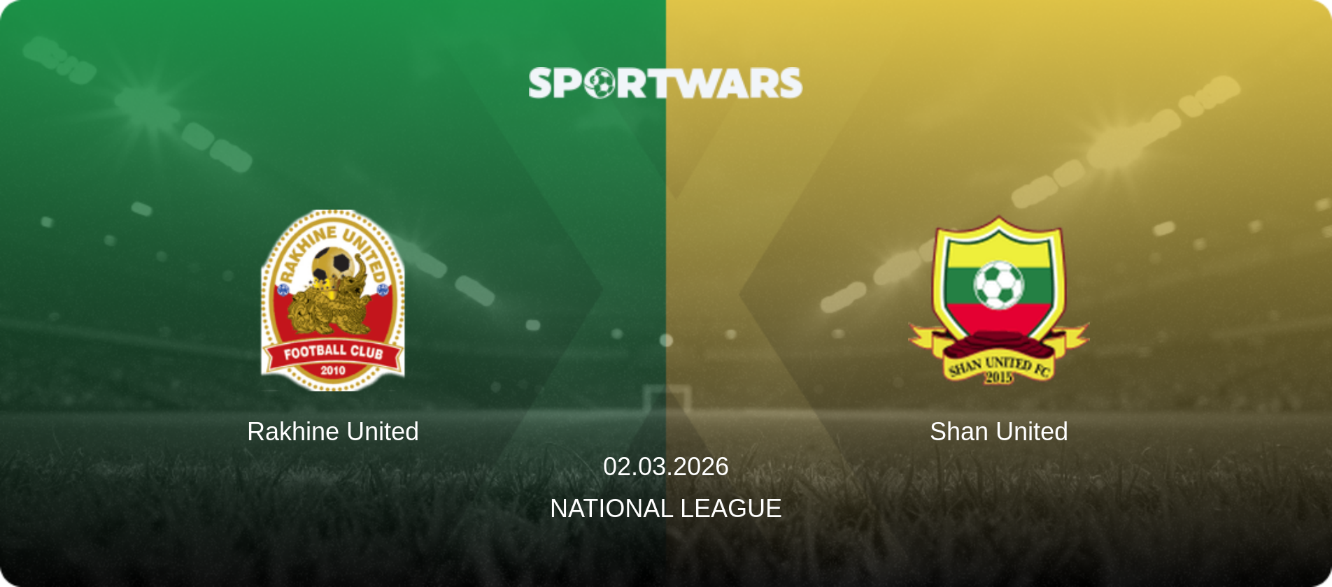 Rakhine United — Shan United, 02.03.2026 — National League (match preview)