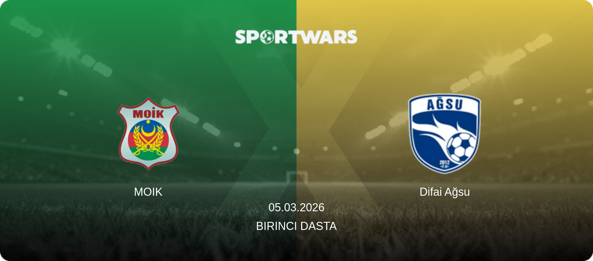 MOIK — Difai Ağsu, 05.03.2026 — Birinci Dasta (match preview)