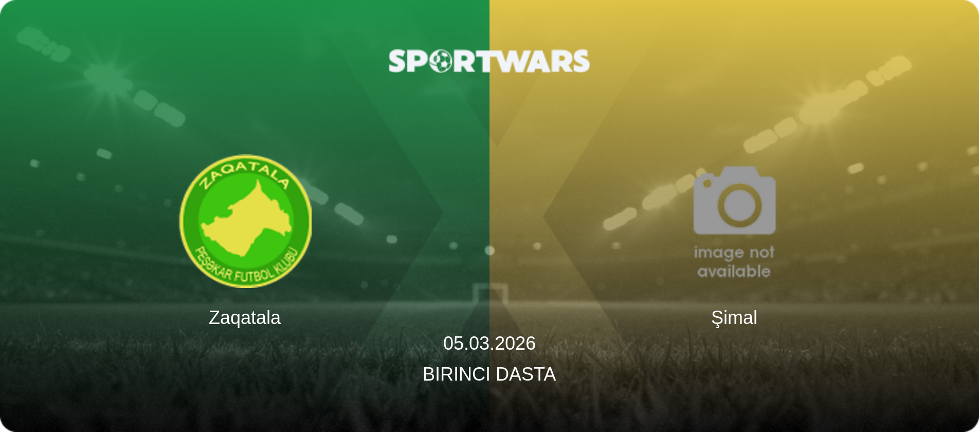 Zaqatala — Şimal, 05.03.2026 — Birinci Dasta (match preview)