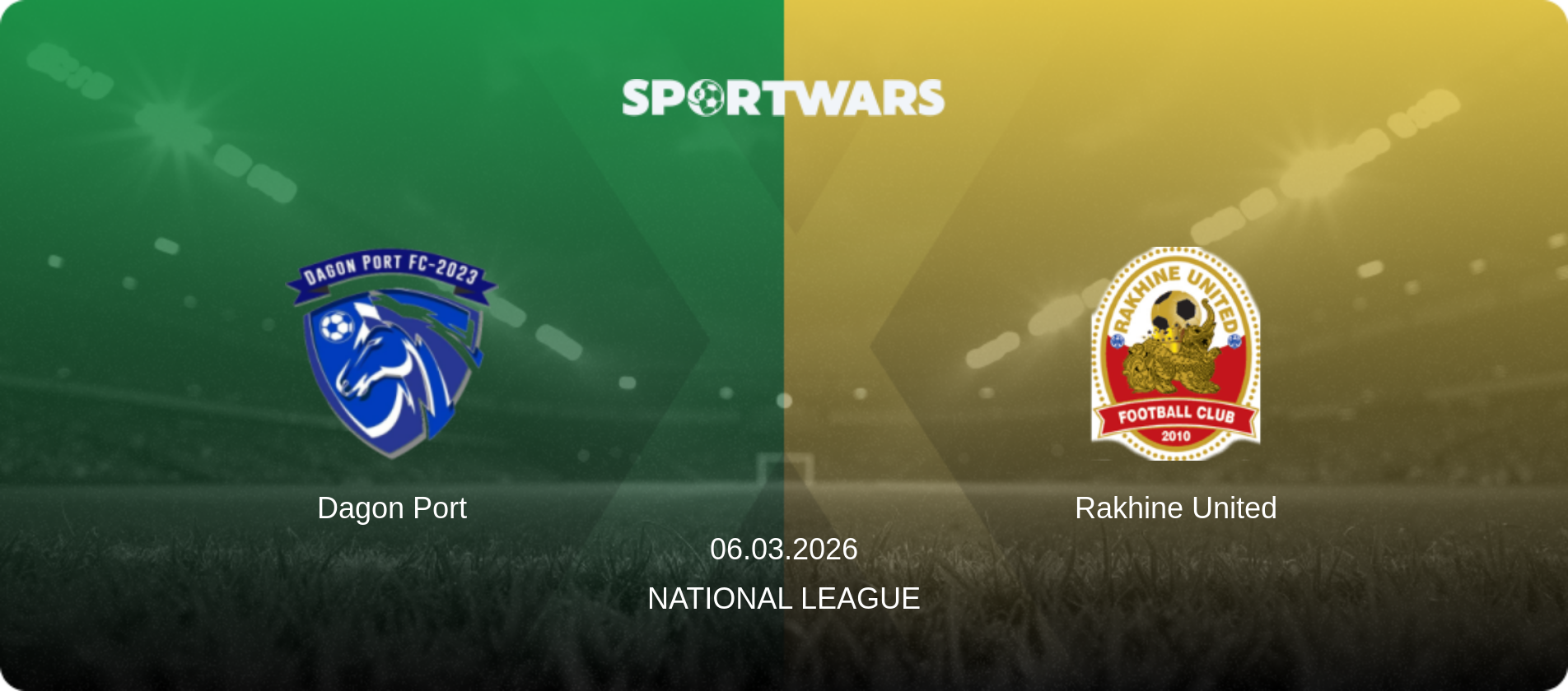 Dagon Port — Rakhine United, 06.03.2026 — National League (match preview)