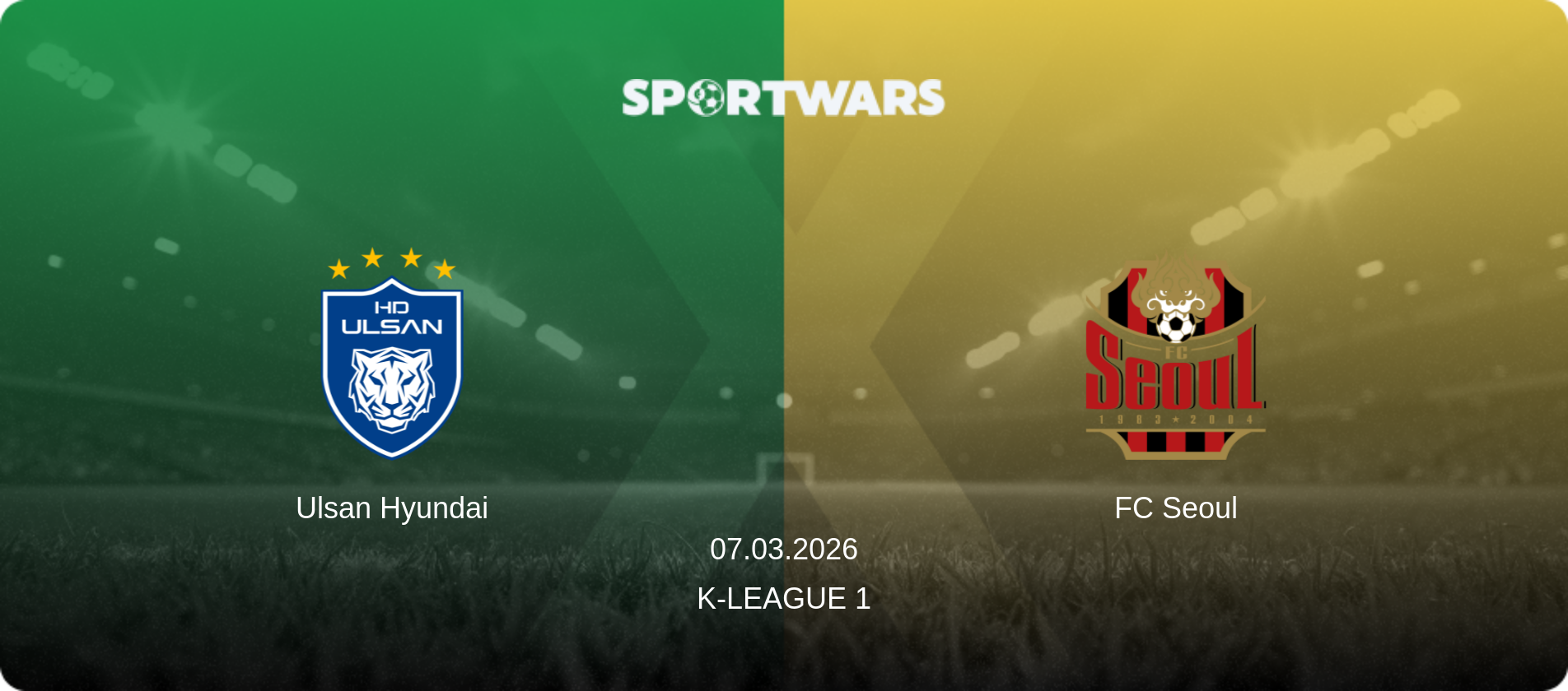 Ulsan Hyundai — FC Seoul, 07.03.2026 — K-League 1 (match preview)