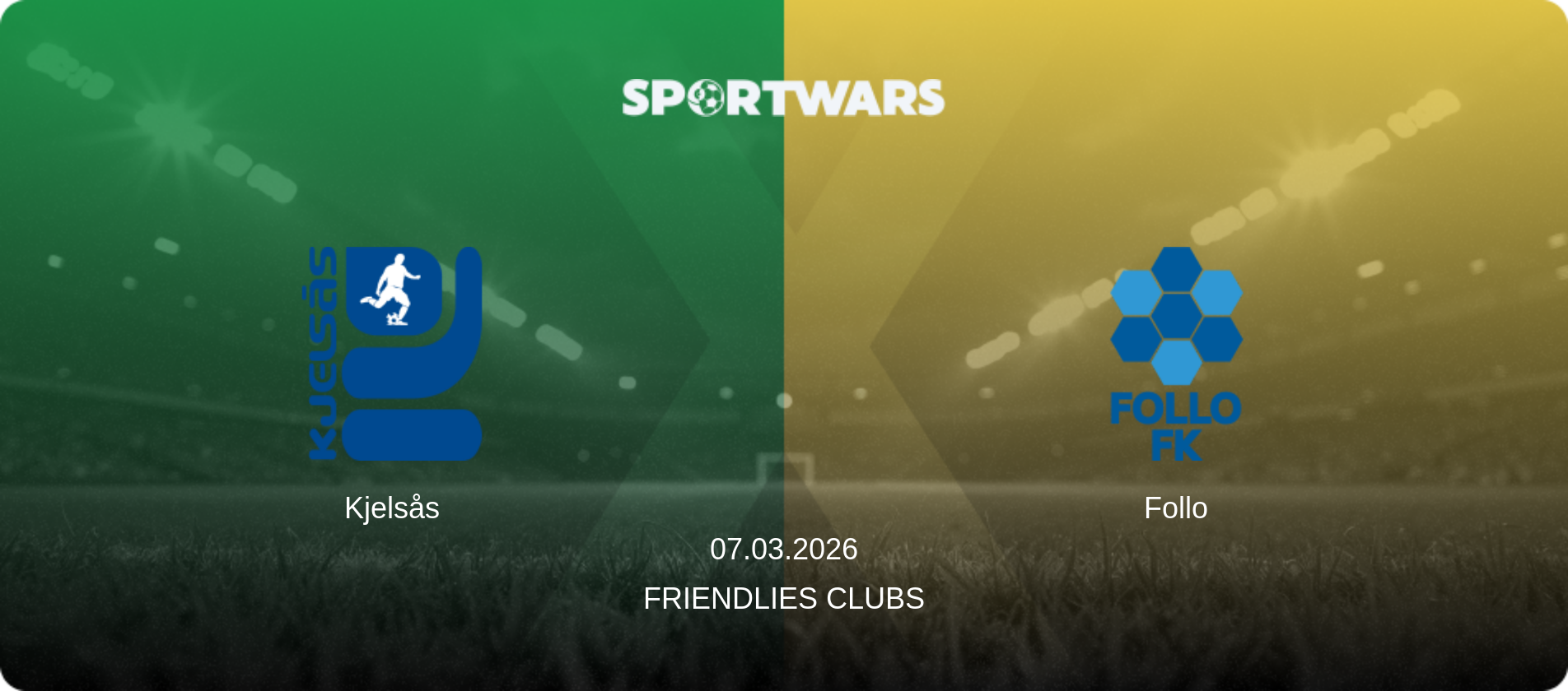Kjelsås — Follo, 07.03.2026 — Friendlies Clubs (match preview)