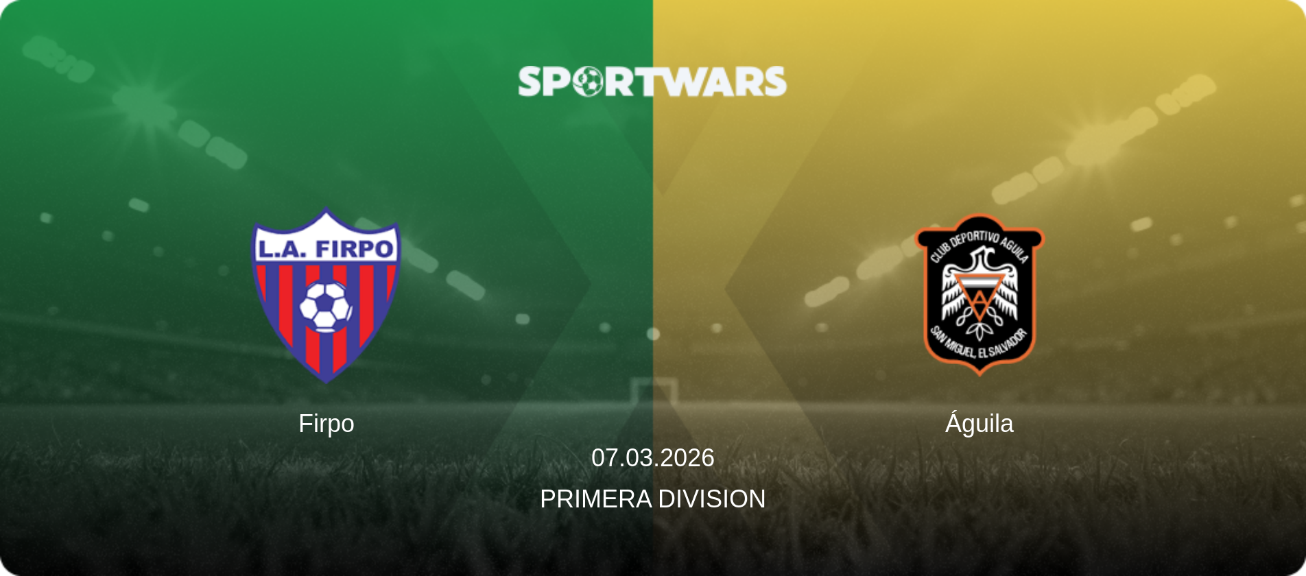 Firpo — Águila, 07.03.2026 — Primera Division (match preview)