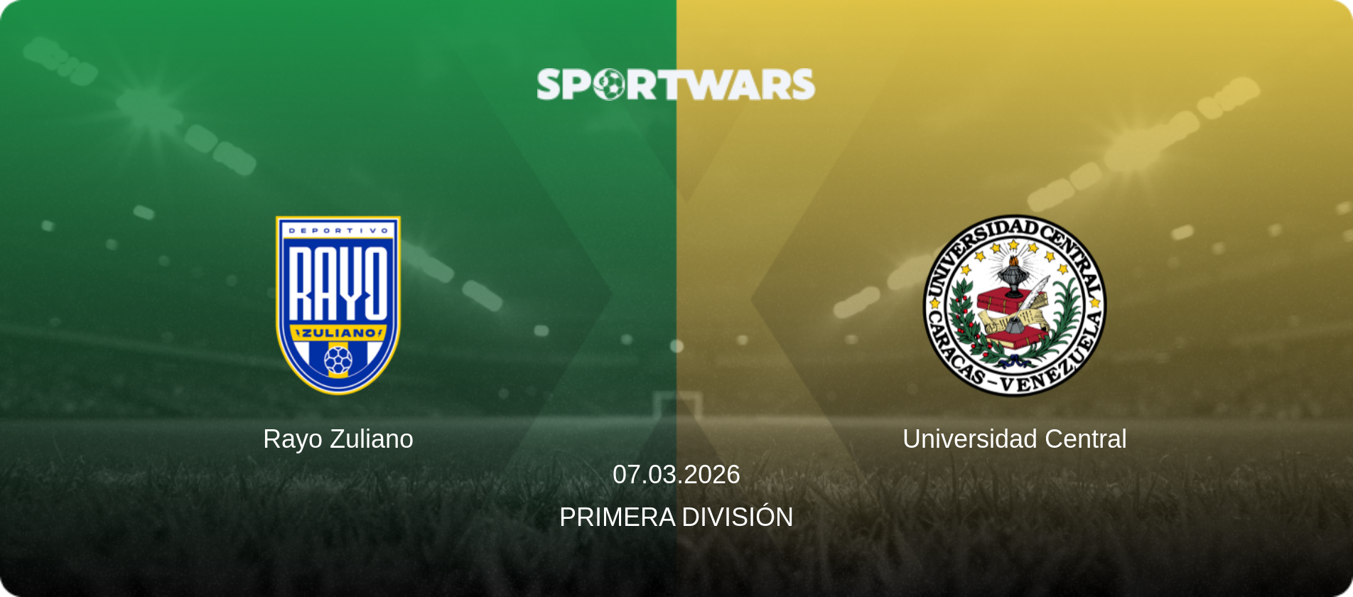 Rayo Zuliano — Universidad Central, 07.03.2026 — Primera División (match preview)