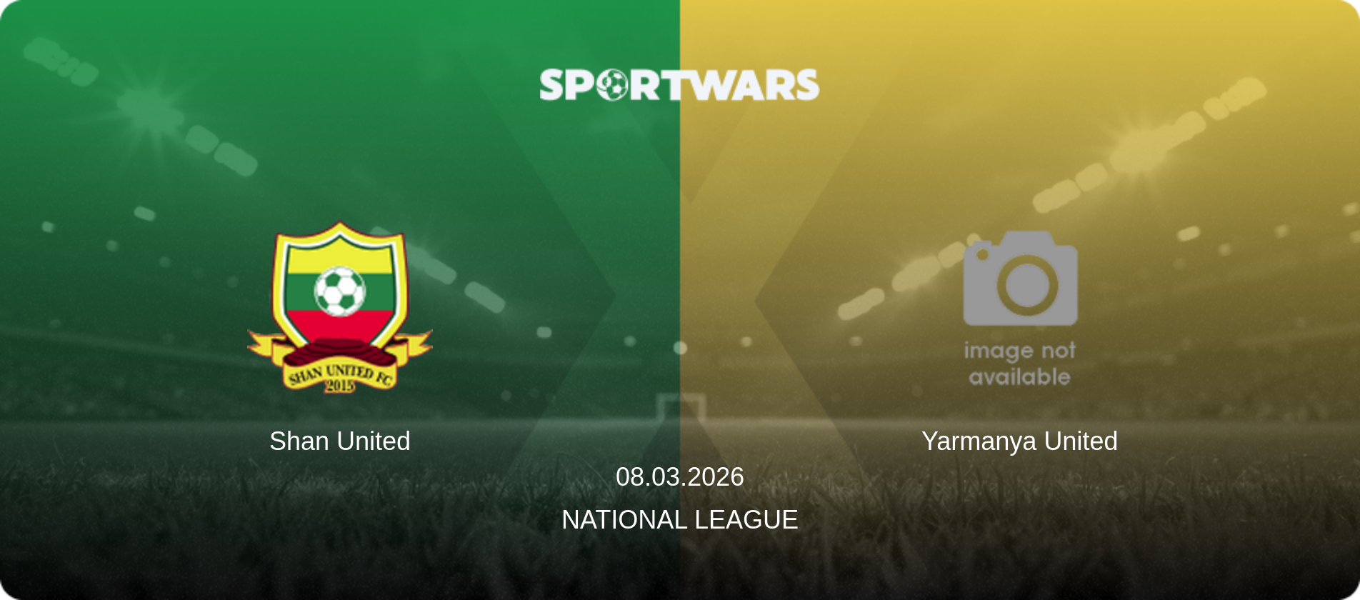 Shan United — Yarmanya United, 08.03.2026 — National League (match preview)