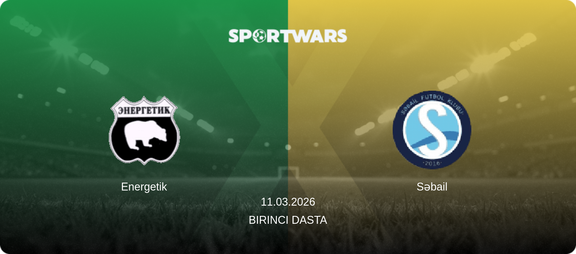 Energetik — Səbail, 11.03.2026 — Birinci Dasta (match preview)