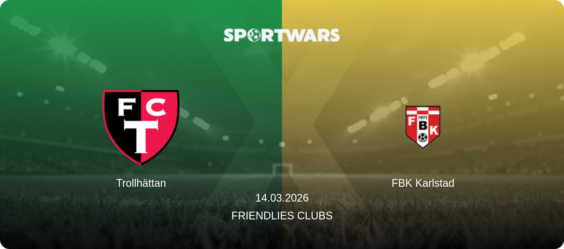 Trollhättan — FBK Karlstad, 14.03.2026 — Friendlies Clubs (match preview)