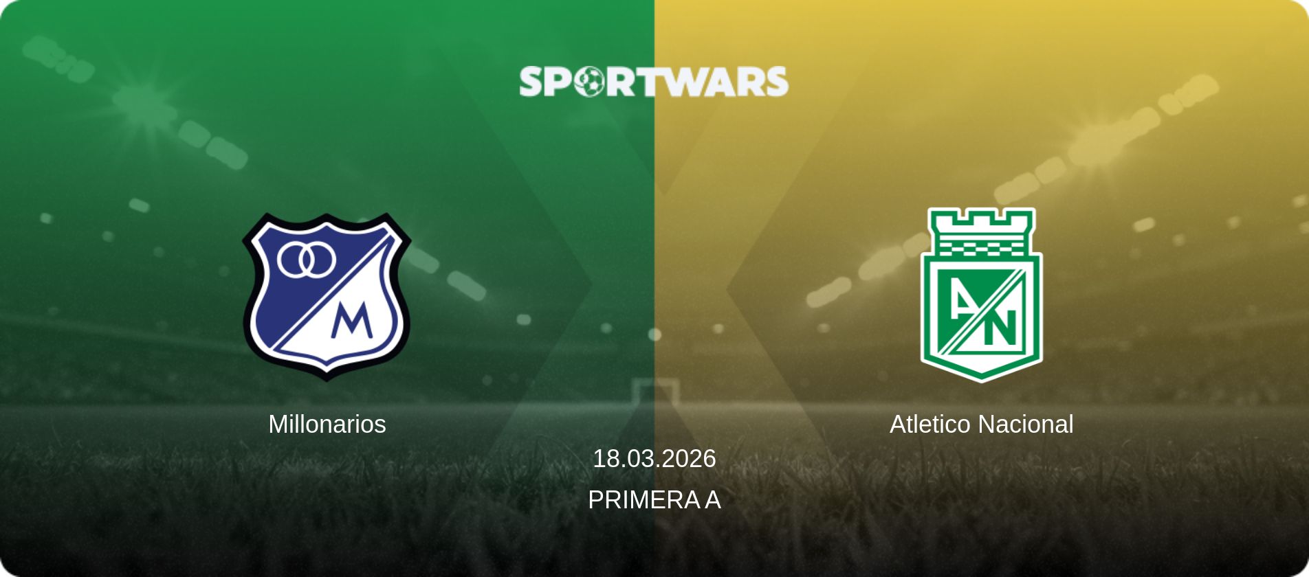 Millonarios — Atletico Nacional, 18.03.2026 — Primera A (match preview)