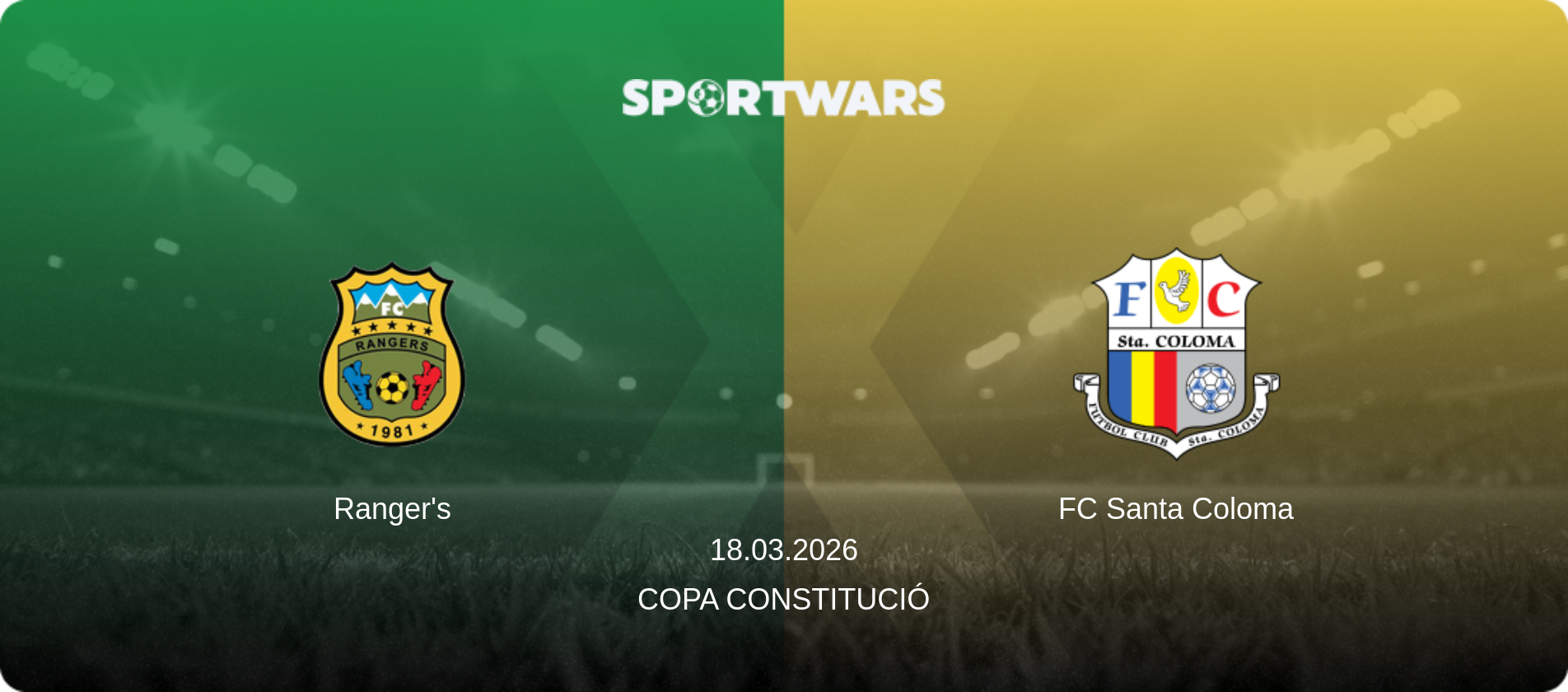 Ranger's — FC Santa Coloma, 18.03.2026 — Copa Constitució (match preview)
