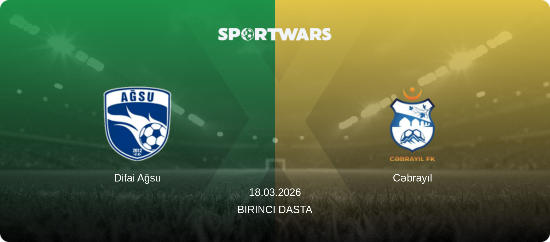 Difai Ağsu — Cəbrayıl, 18.03.2026 — Birinci Dasta (match preview)