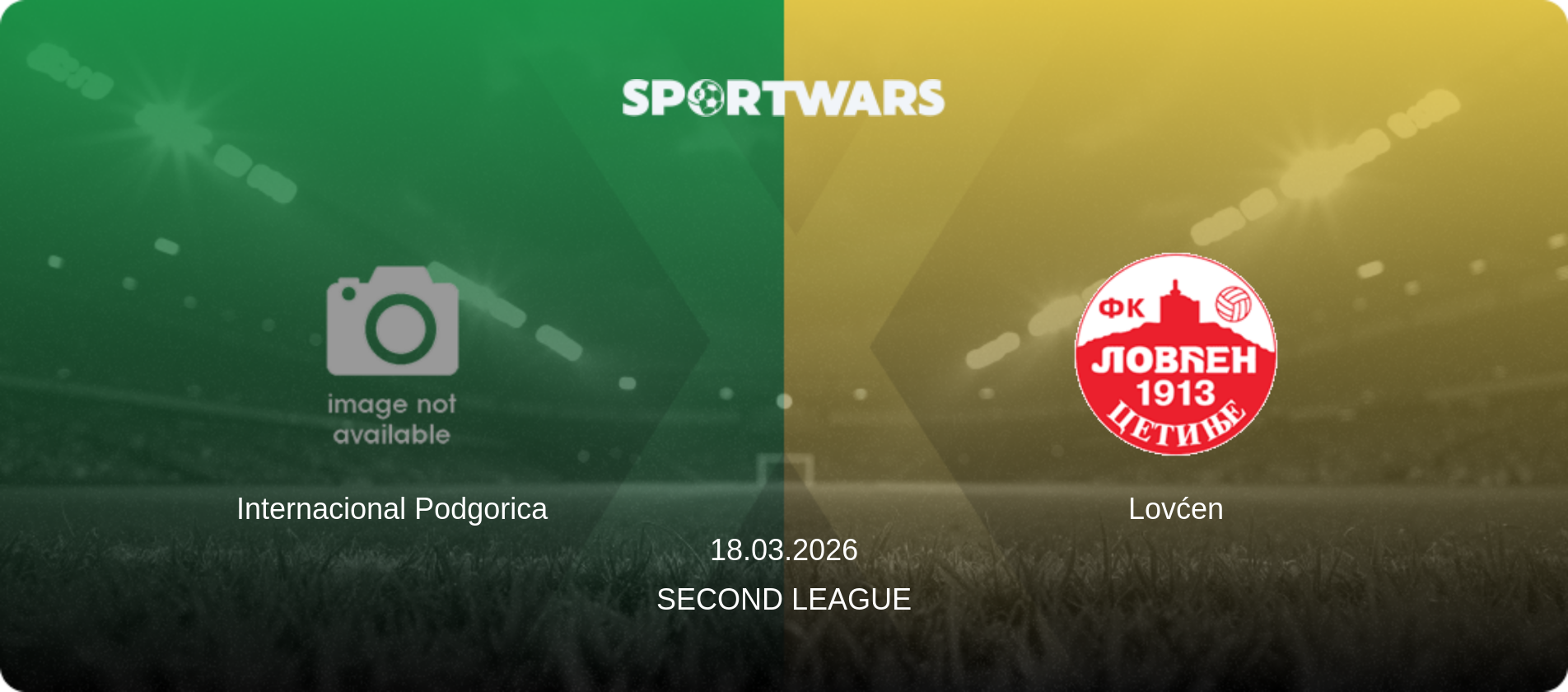 Internacional Podgorica — Lovćen, 18.03.2026 — Second League (match preview)