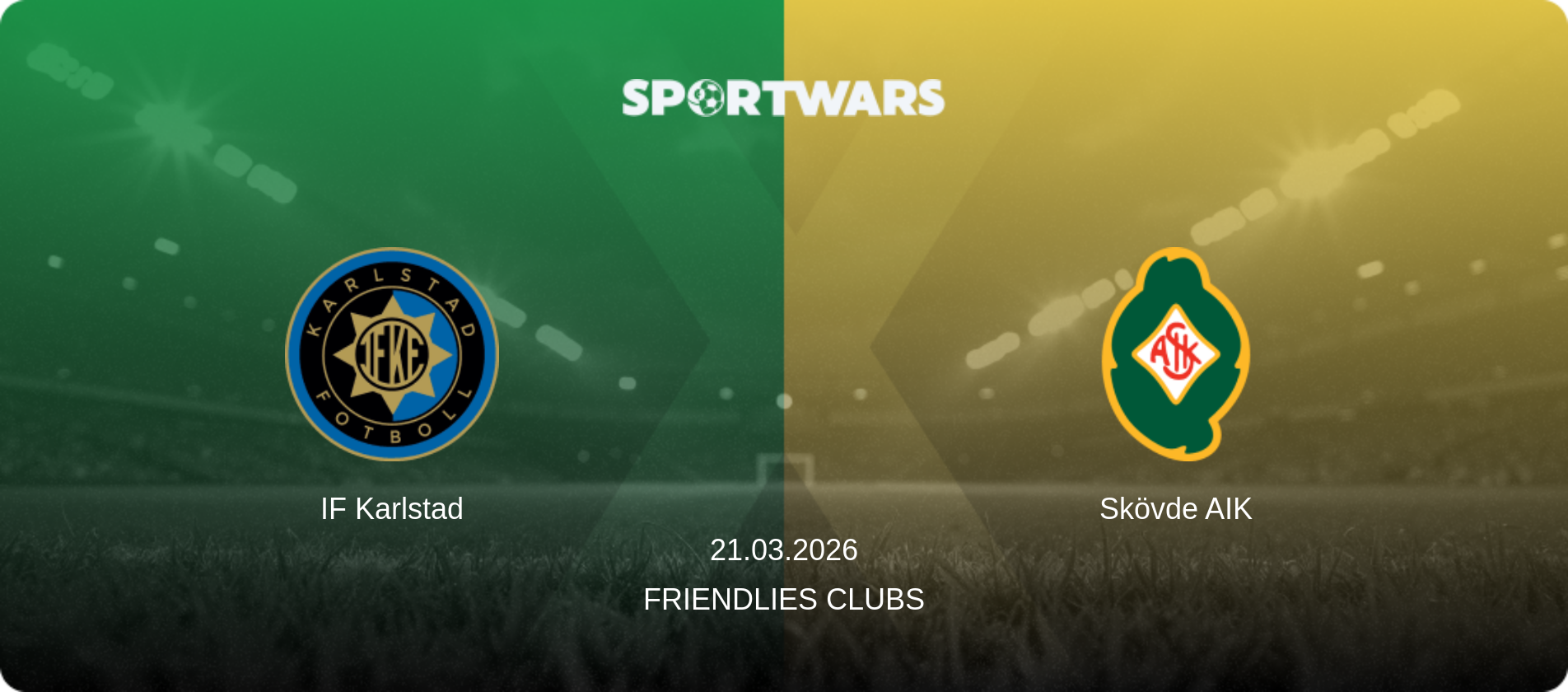 IF Karlstad — Skövde AIK, 21.03.2026 — Friendlies Clubs (match preview)