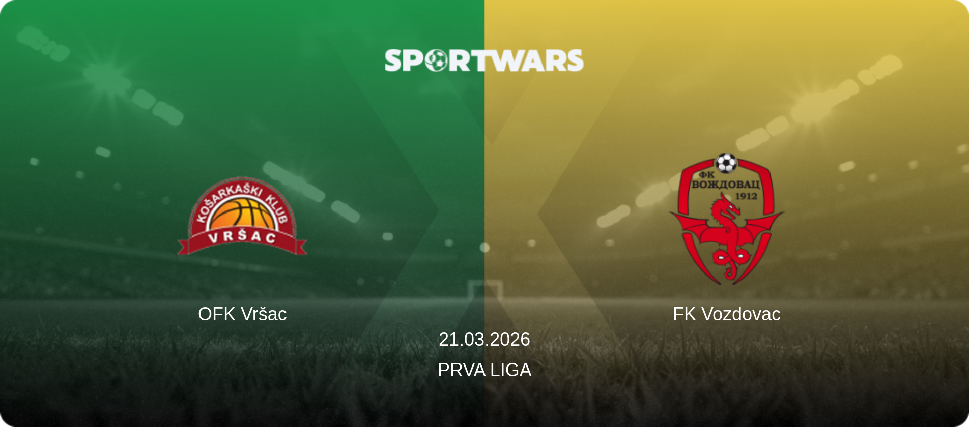 OFK Vršac — FK Vozdovac, 21.03.2026 — Prva Liga (match preview)