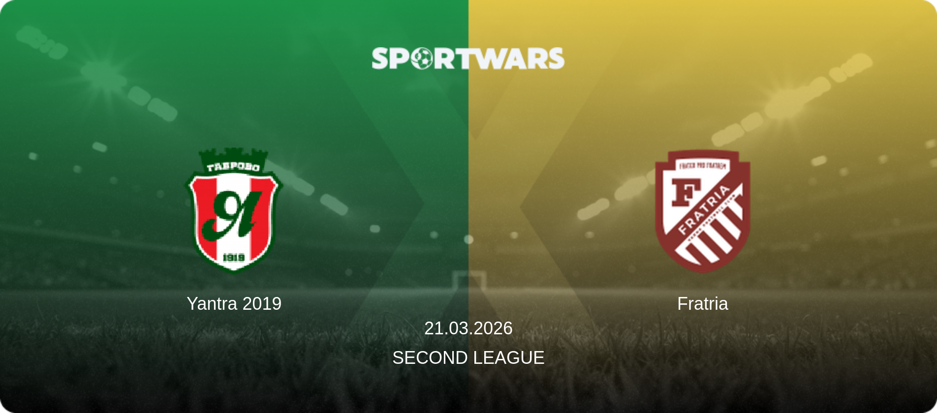 Yantra 2019 — Fratria, 21.03.2026 — Second League (match preview)
