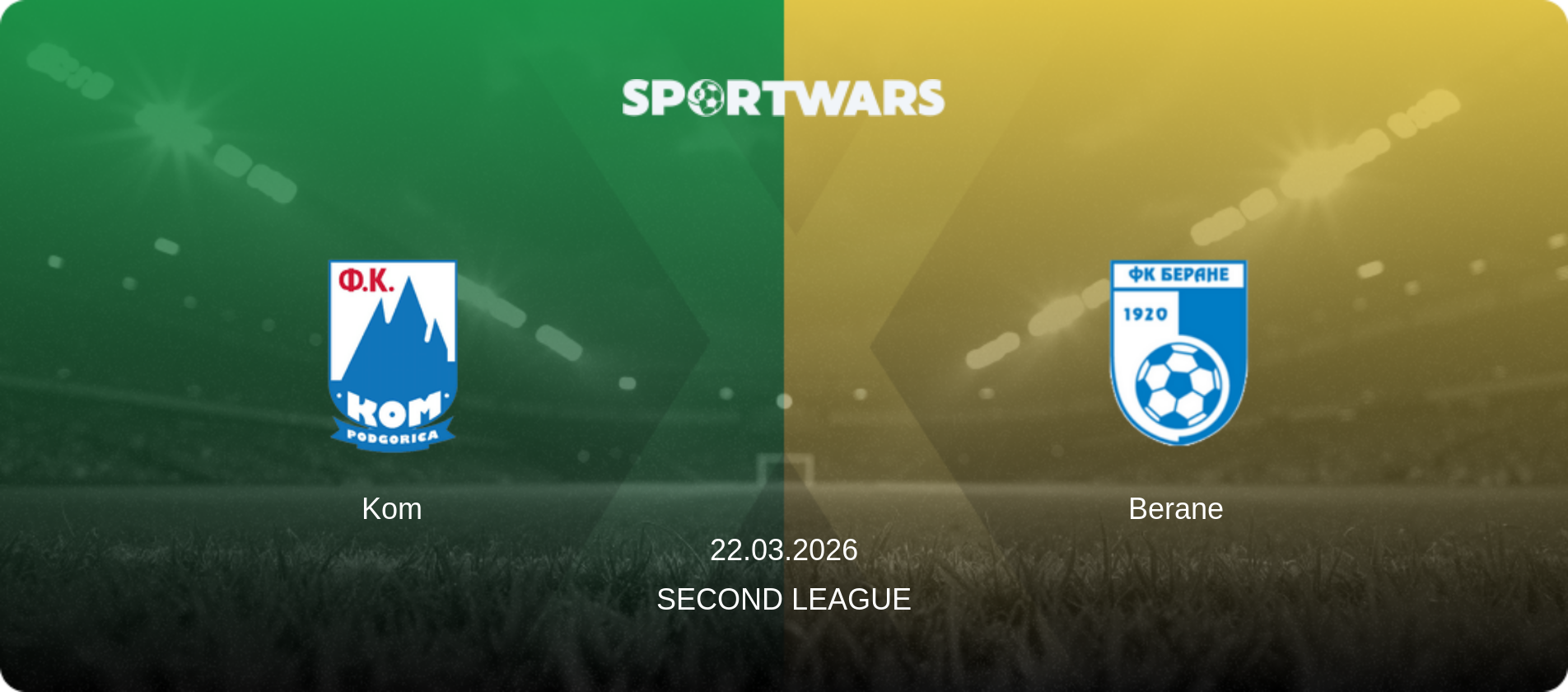 Kom — Berane, 22.03.2026 — Second League (match preview)