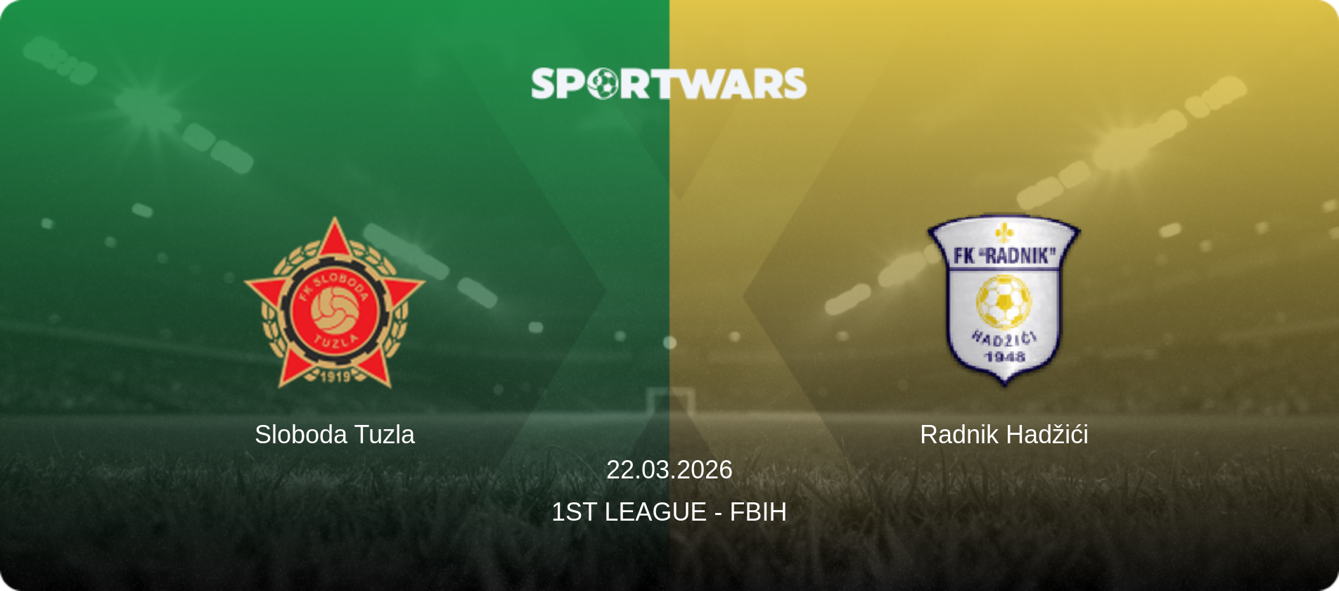 Sloboda Tuzla — Radnik Hadžići, 22.03.2026 — 1st League - FBiH (match preview)