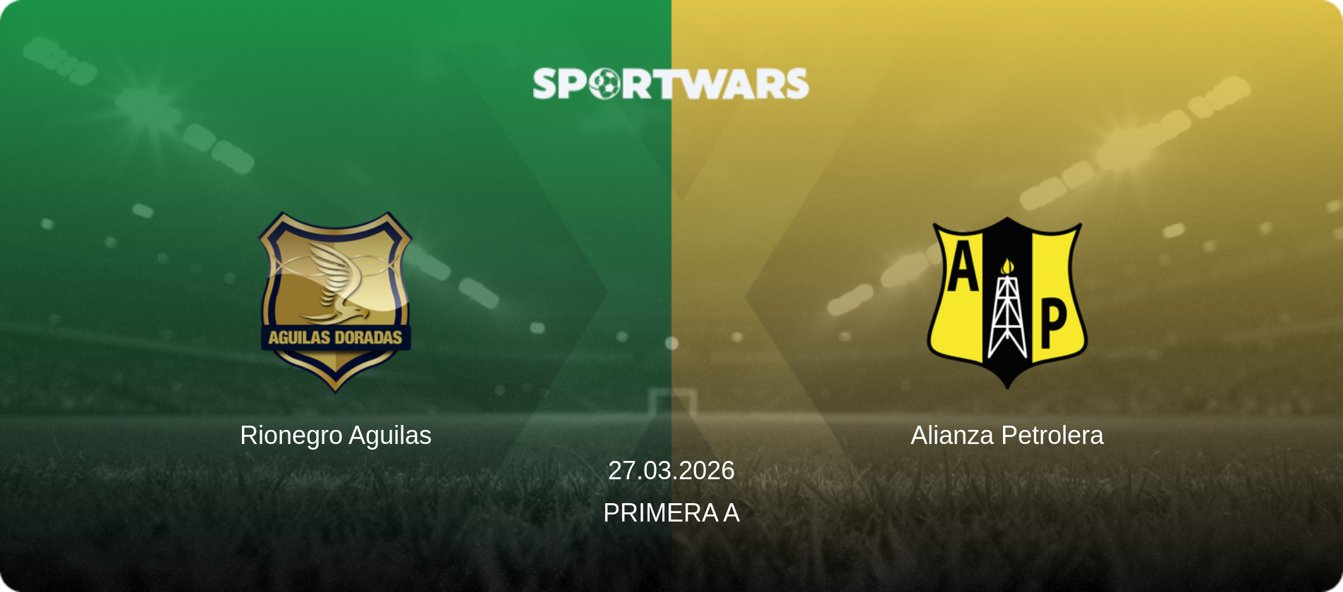Rionegro Aguilas — Alianza Petrolera, 27.03.2026 — Primera A (match preview)