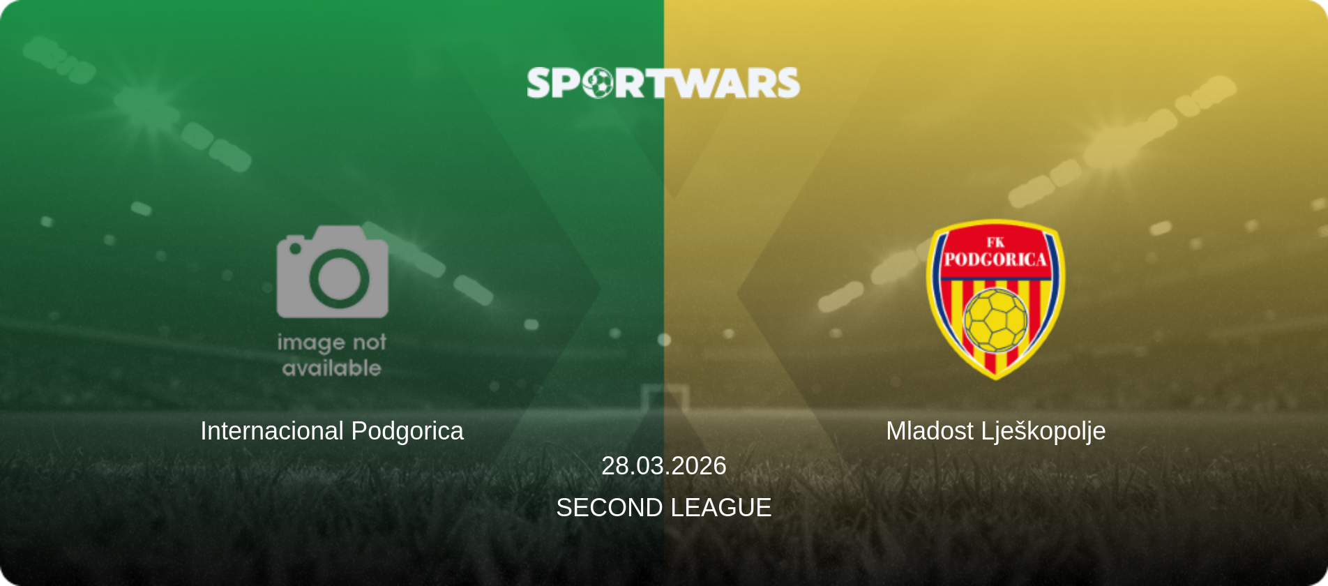 Internacional Podgorica — Mladost Lješkopolje, 28.03.2026 — Second League (match preview)