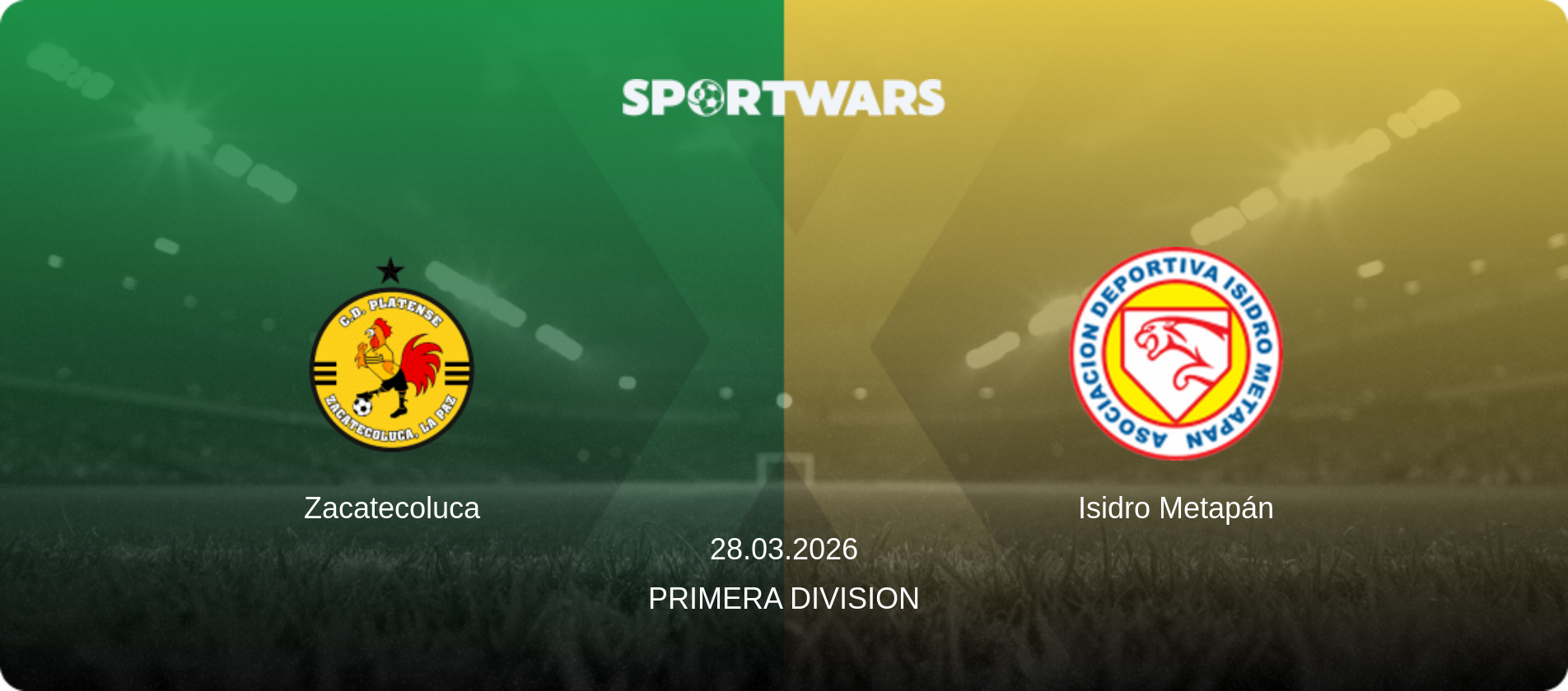 Zacatecoluca — Isidro Metapán, 28.03.2026 — Primera Division (match preview)