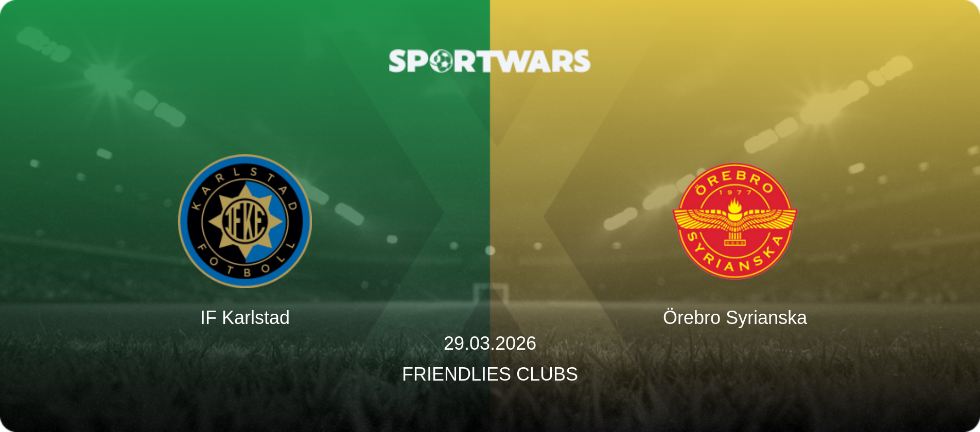 IF Karlstad — Örebro Syrianska, 29.03.2026 — Friendlies Clubs (match preview)