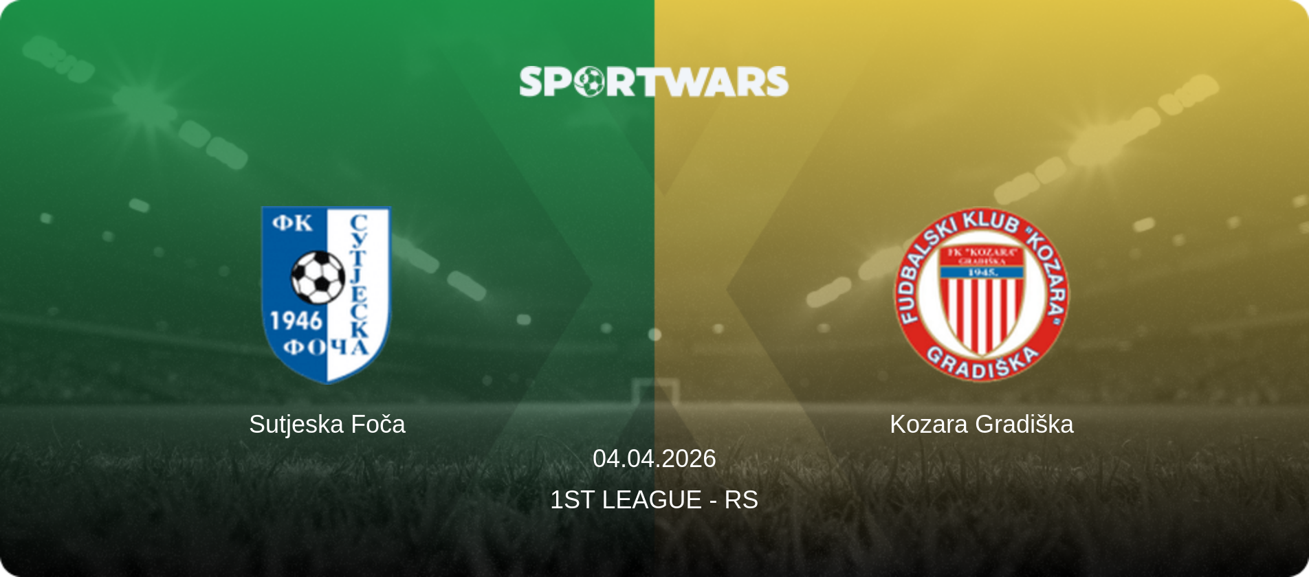 Sutjeska Foča — Kozara Gradiška, 04.04.2026 — 1st League - RS (match preview)