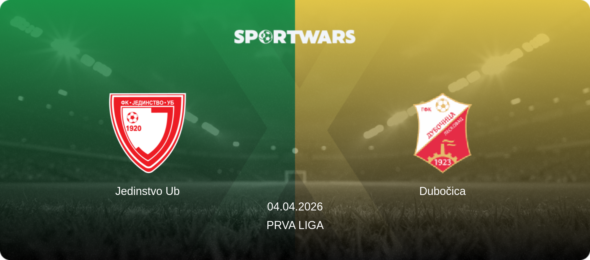 Jedinstvo Ub — Dubočica, 04.04.2026 — Prva Liga (match preview)