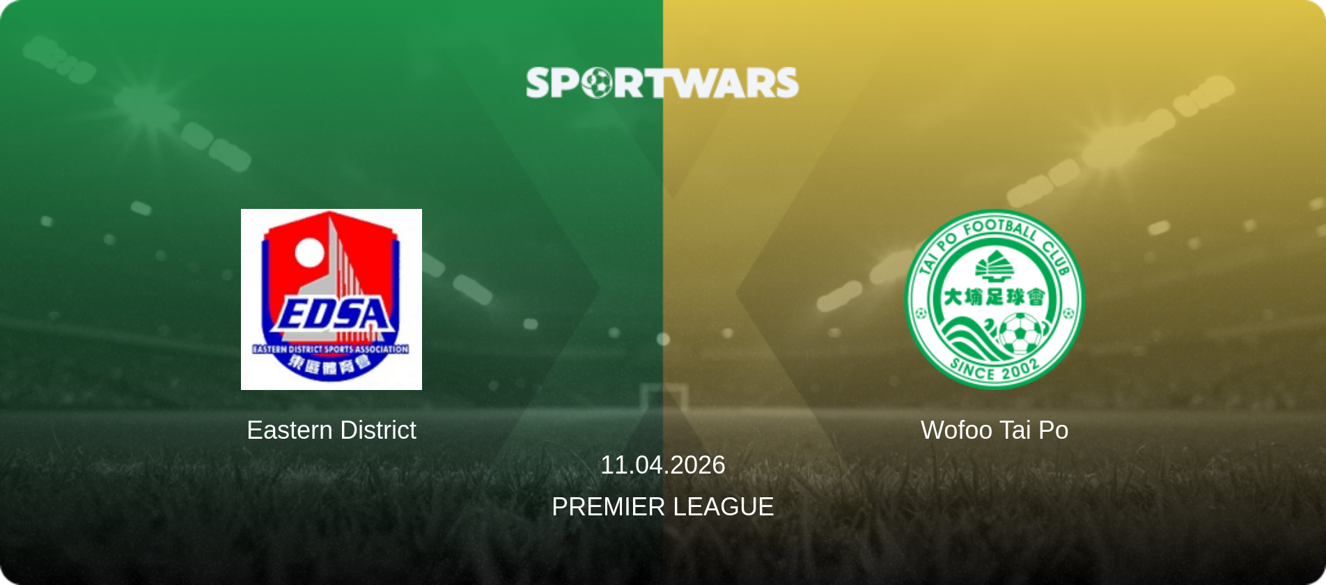Eastern District — Wofoo Tai Po, 11.04.2026 — Premier League (match preview)