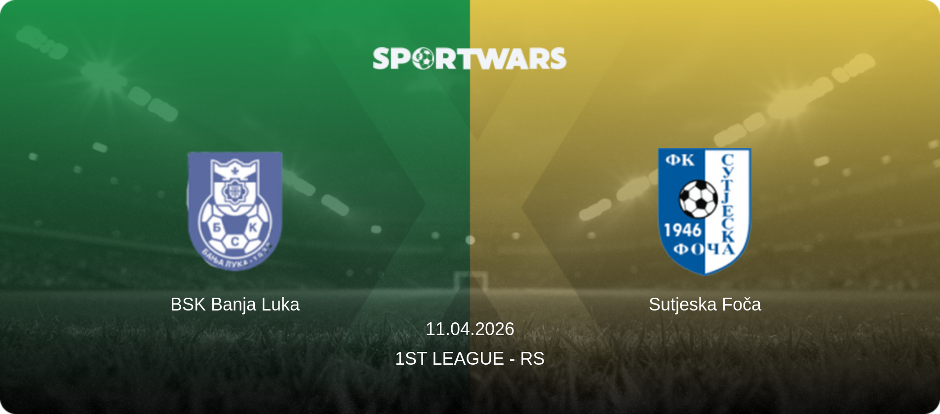 BSK Banja Luka — Sutjeska Foča, 11.04.2026 — 1st League - RS (match preview)