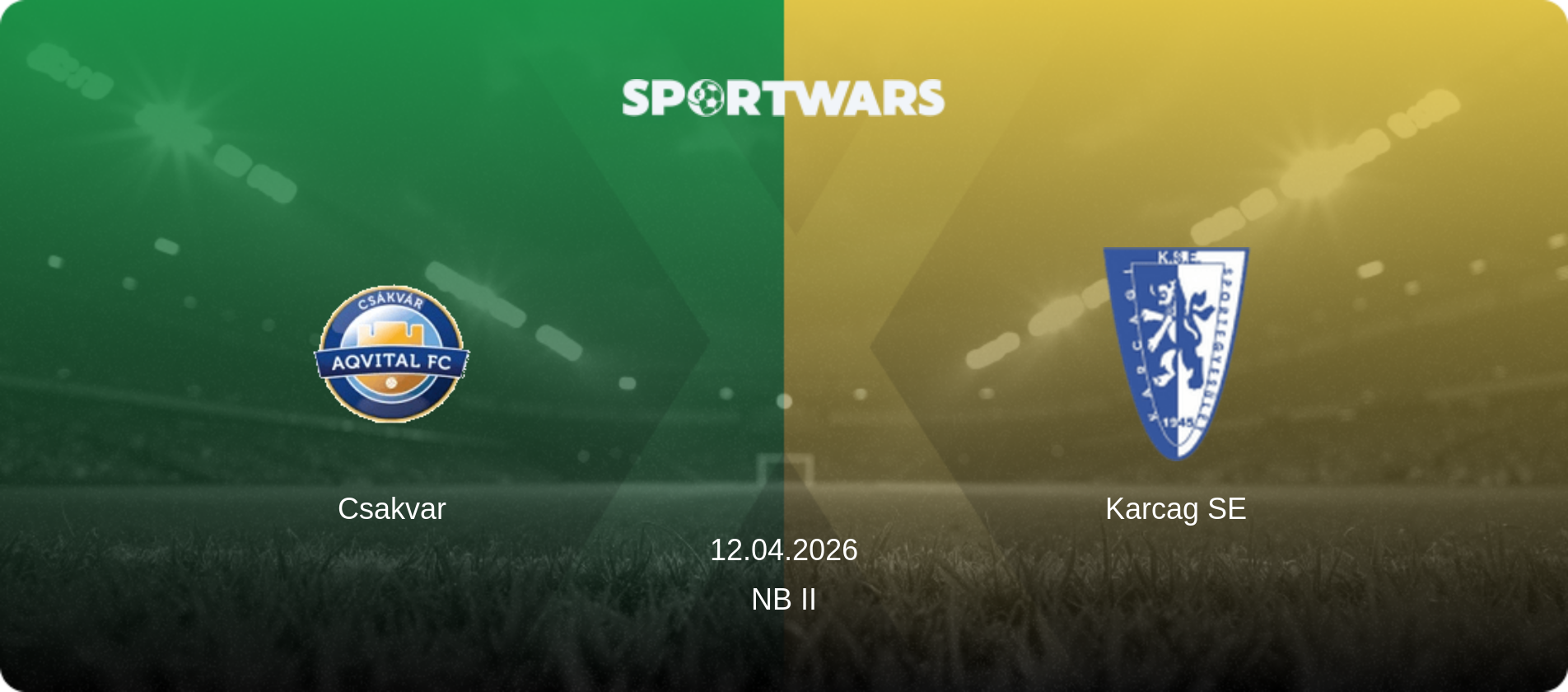 Csakvar — Karcag SE, 12.04.2026 — NB II (match preview)