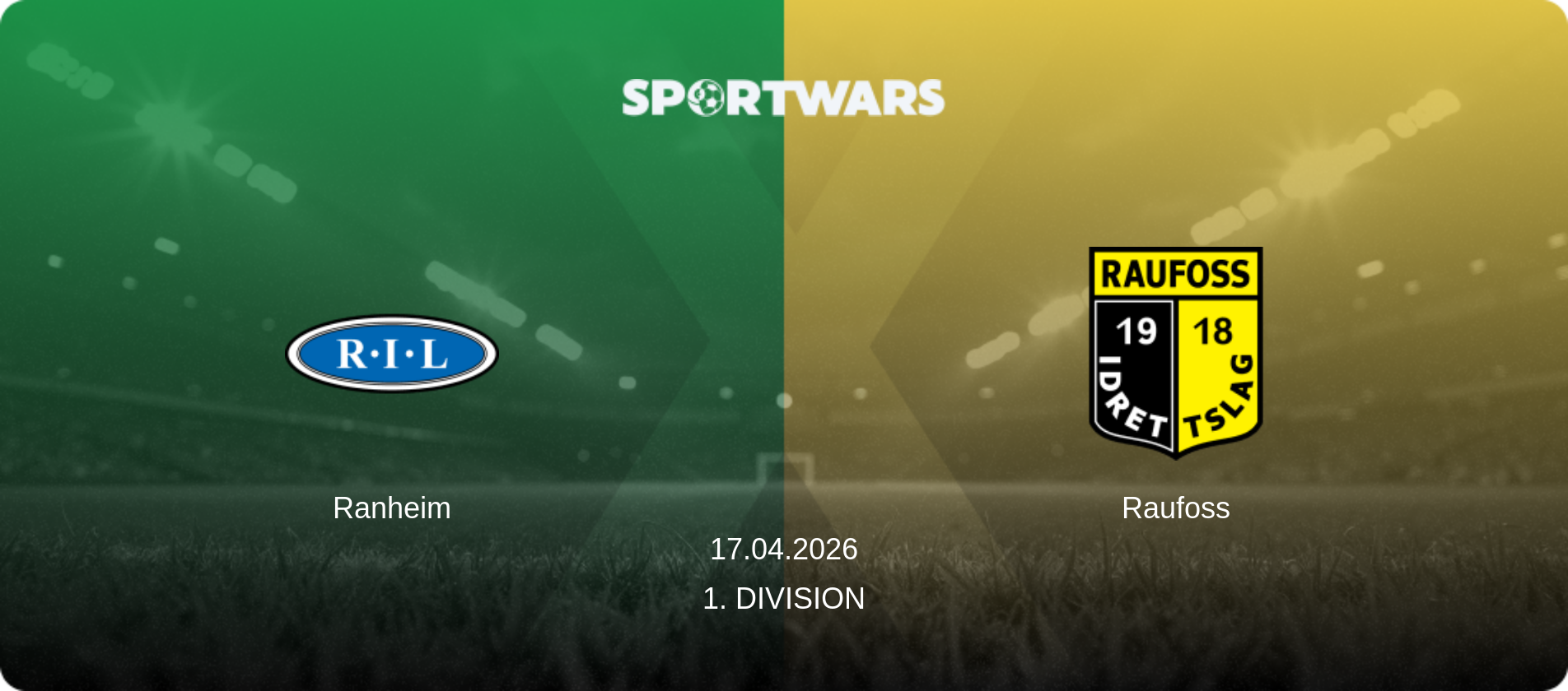 Ranheim — Raufoss, 17.04.2026 — 1. Division (match preview)