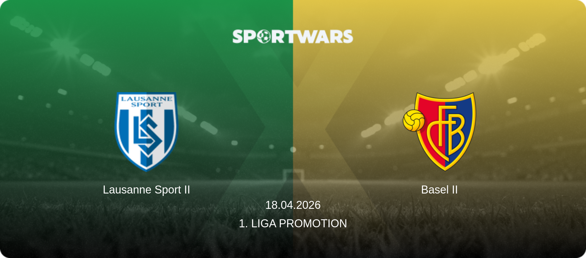 Lausanne Sport II — Basel II, 18.04.2026 — 1. Liga Promotion (match preview)