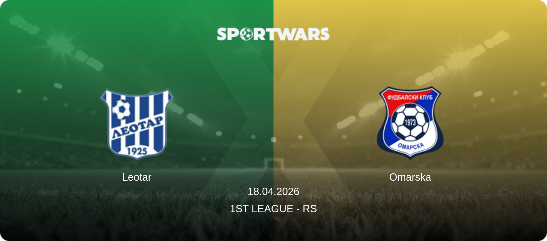 Leotar — Omarska, 18.04.2026 — 1st League - RS (match preview)