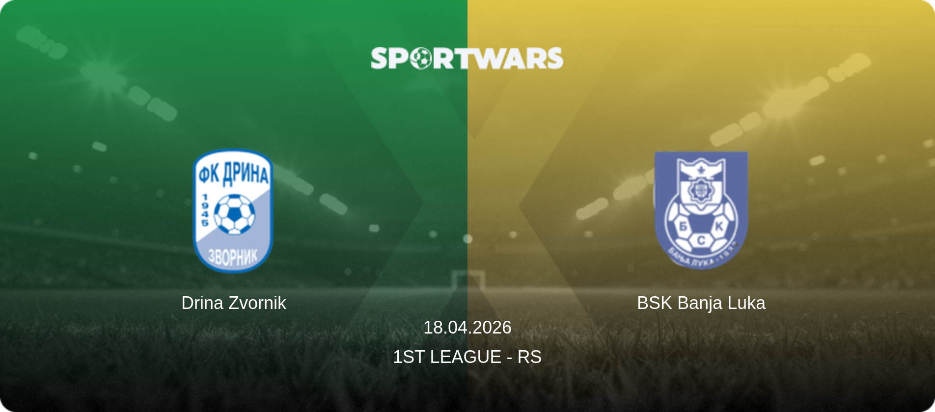 Drina Zvornik — BSK Banja Luka, 18.04.2026 — 1st League - RS (match preview)