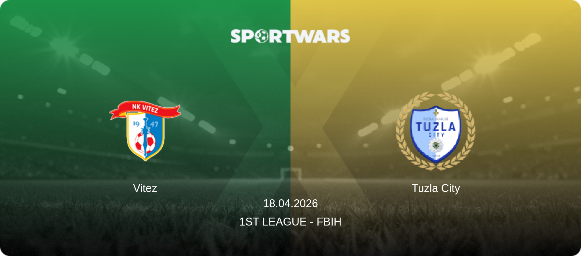 Vitez — Tuzla City, 18.04.2026 — 1st League - FBiH (match preview)
