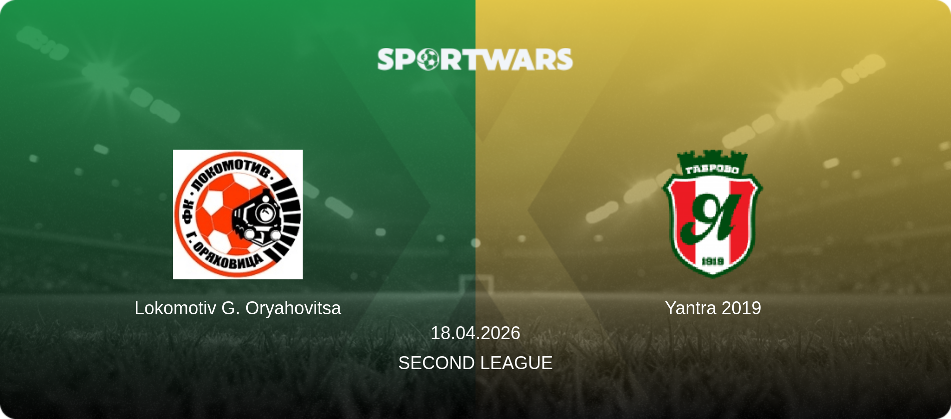 Lokomotiv G. Oryahovitsa — Yantra 2019, 18.04.2026 — Second League (match preview)