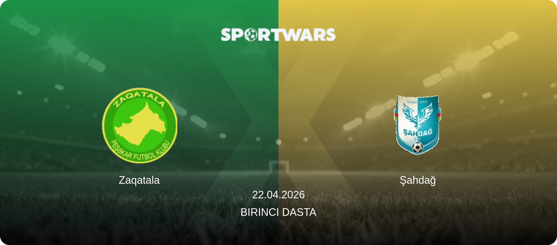 Zaqatala — Şahdağ, 22.04.2026 — Birinci Dasta (match preview)