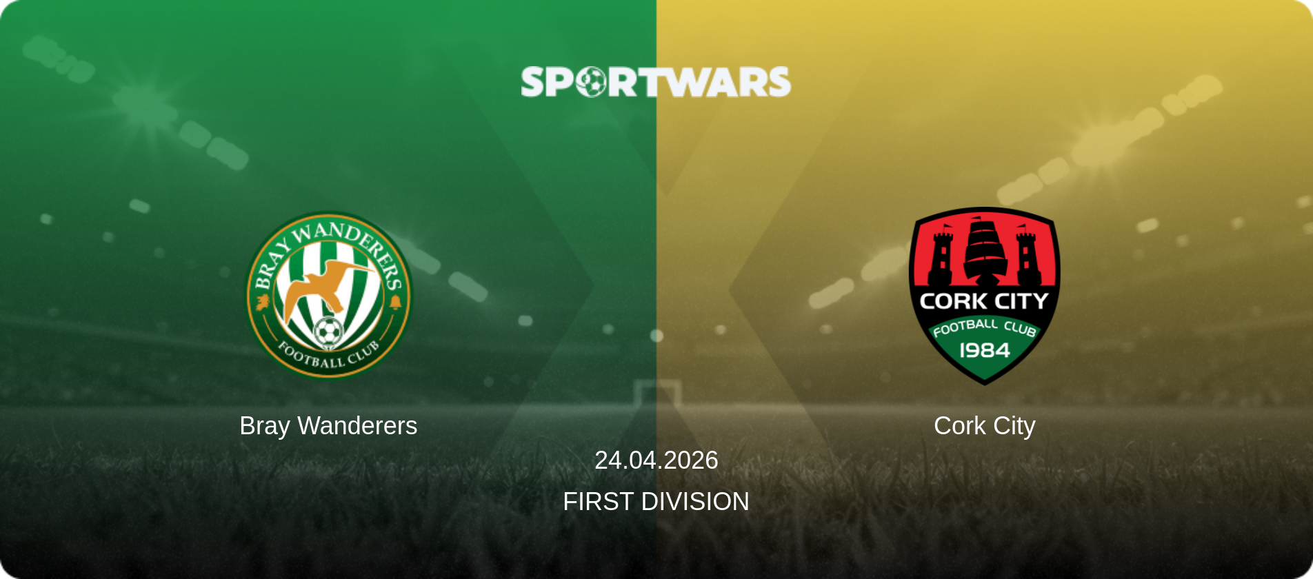 Bray Wanderers — Cork City, 24.04.2026 — First Division (match preview)