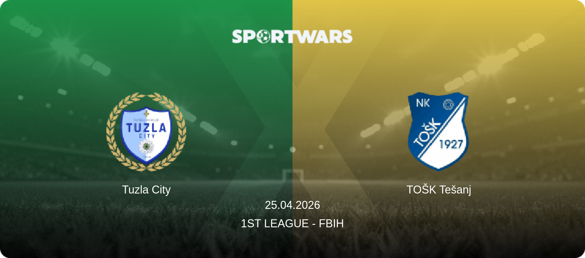 Tuzla City — TOŠK Tešanj, 25.04.2026 — 1st League - FBiH (match preview)