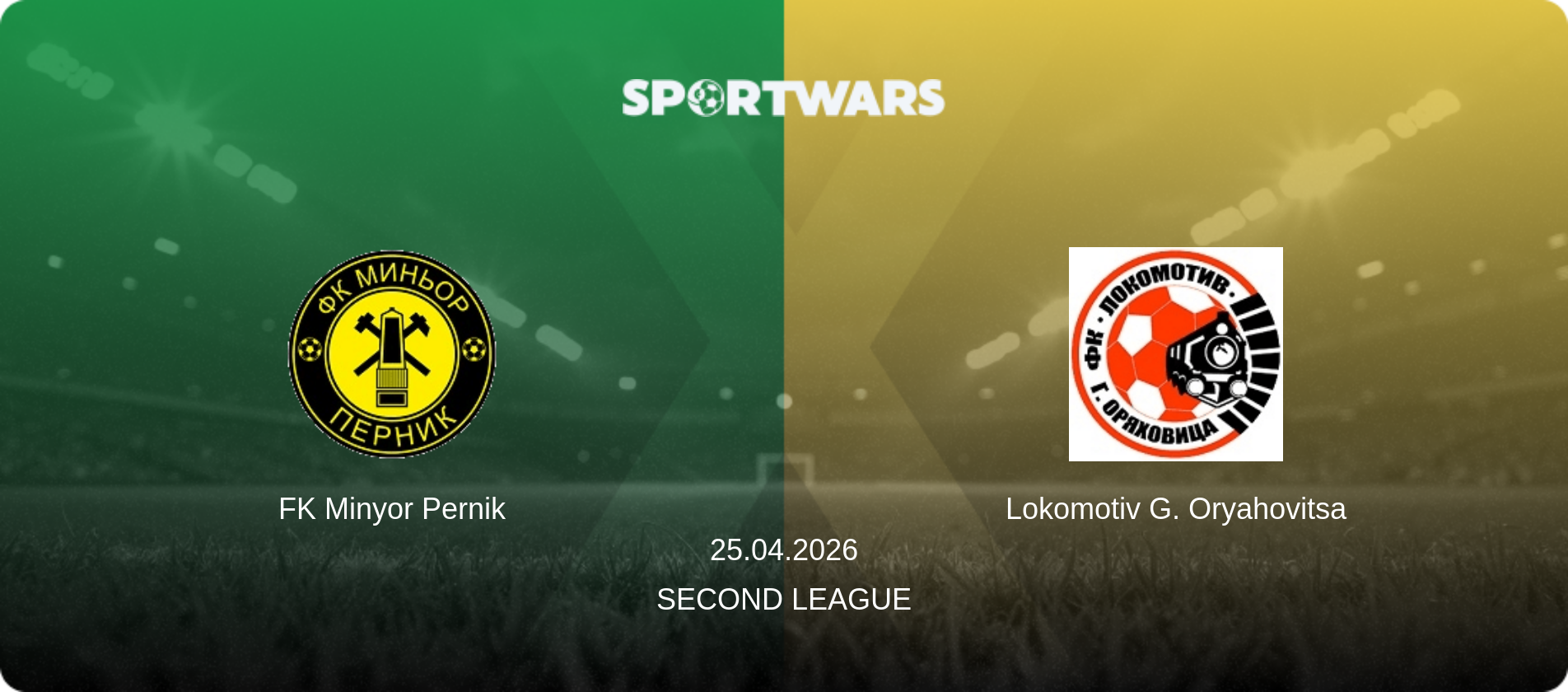 FK Minyor Pernik — Lokomotiv G. Oryahovitsa, 25.04.2026 — Second League (match preview)
