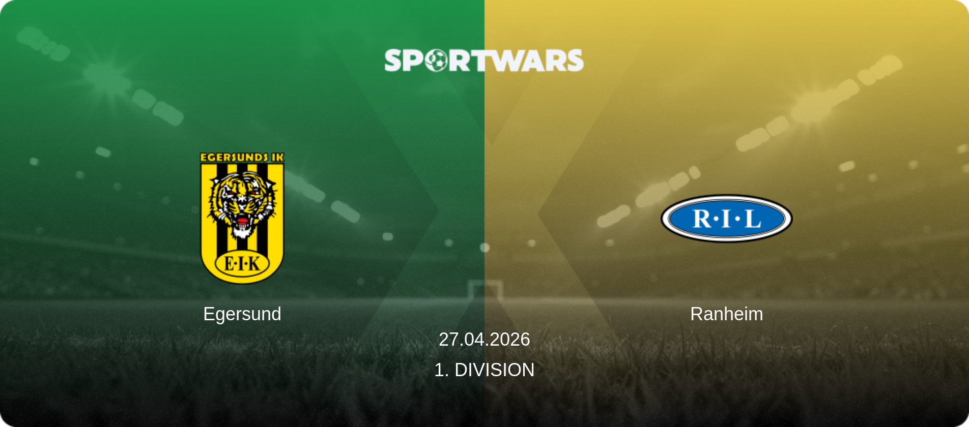 Egersund — Ranheim, 27.04.2026 — 1. Division (match preview)