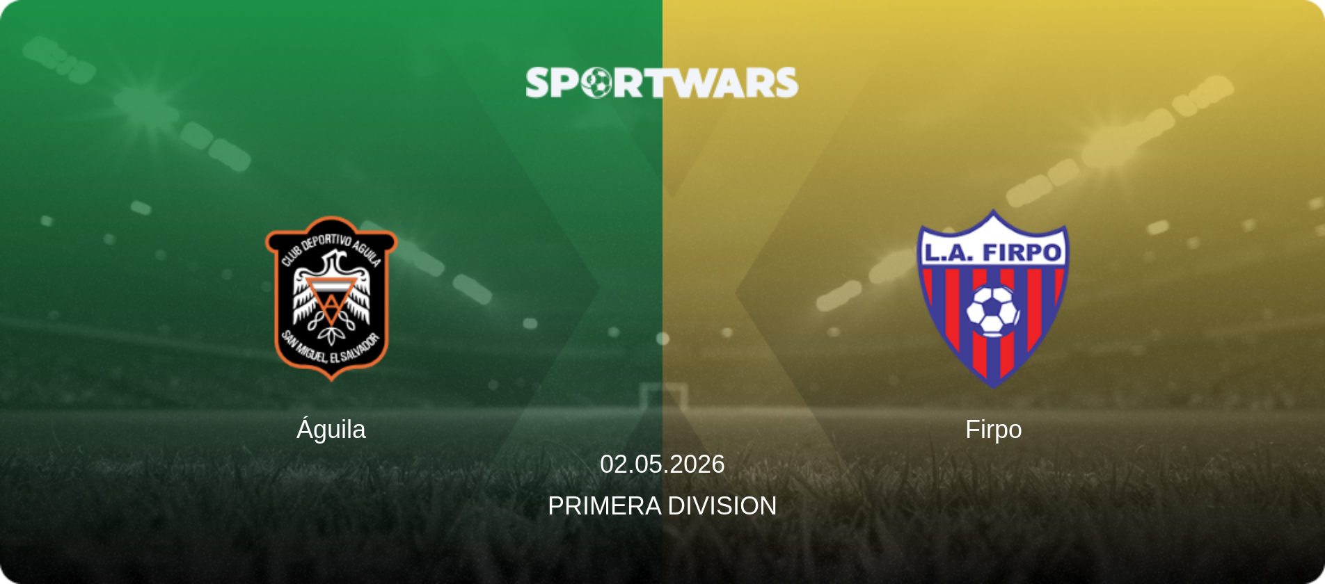 Águila — Firpo, 02.05.2026 — Primera Division (match preview)
