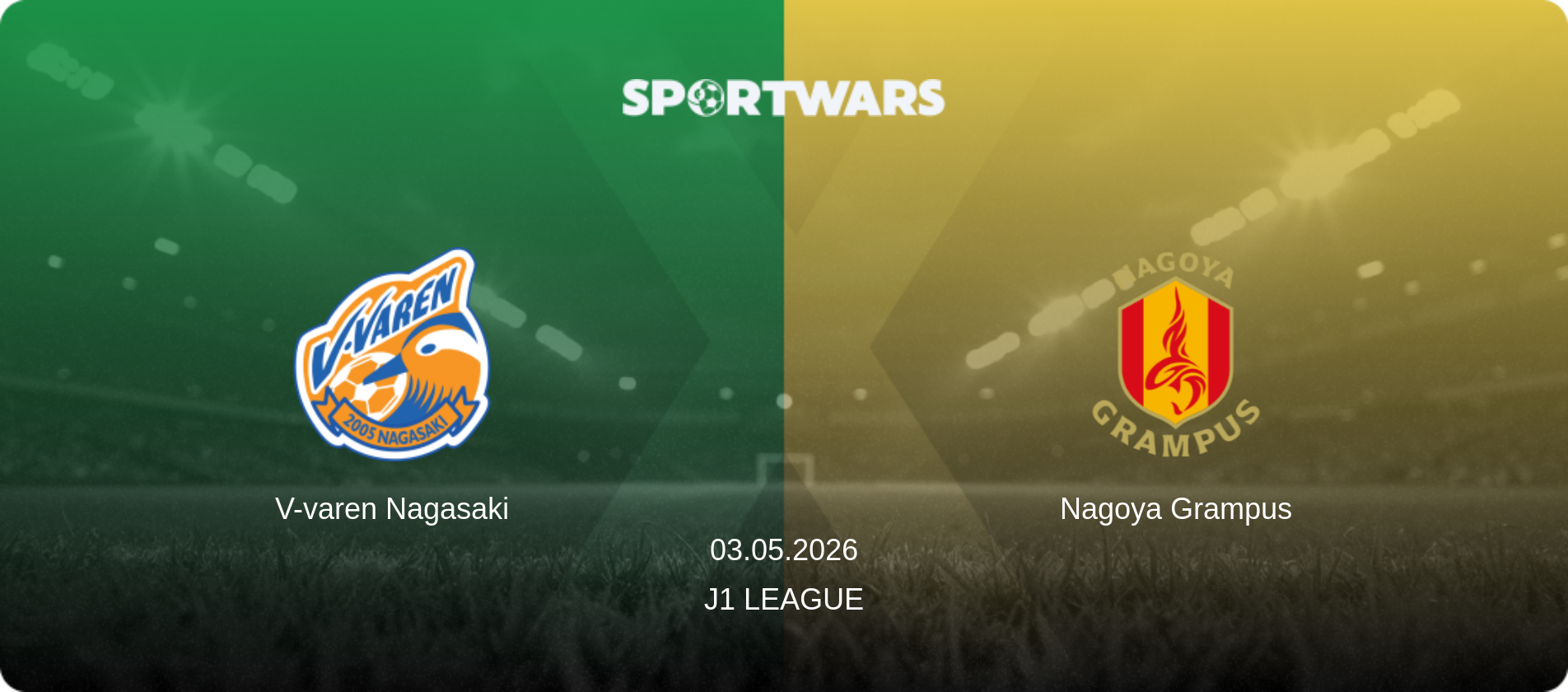 V-varen Nagasaki — Nagoya Grampus, 03.05.2026 — J1 League (match preview)