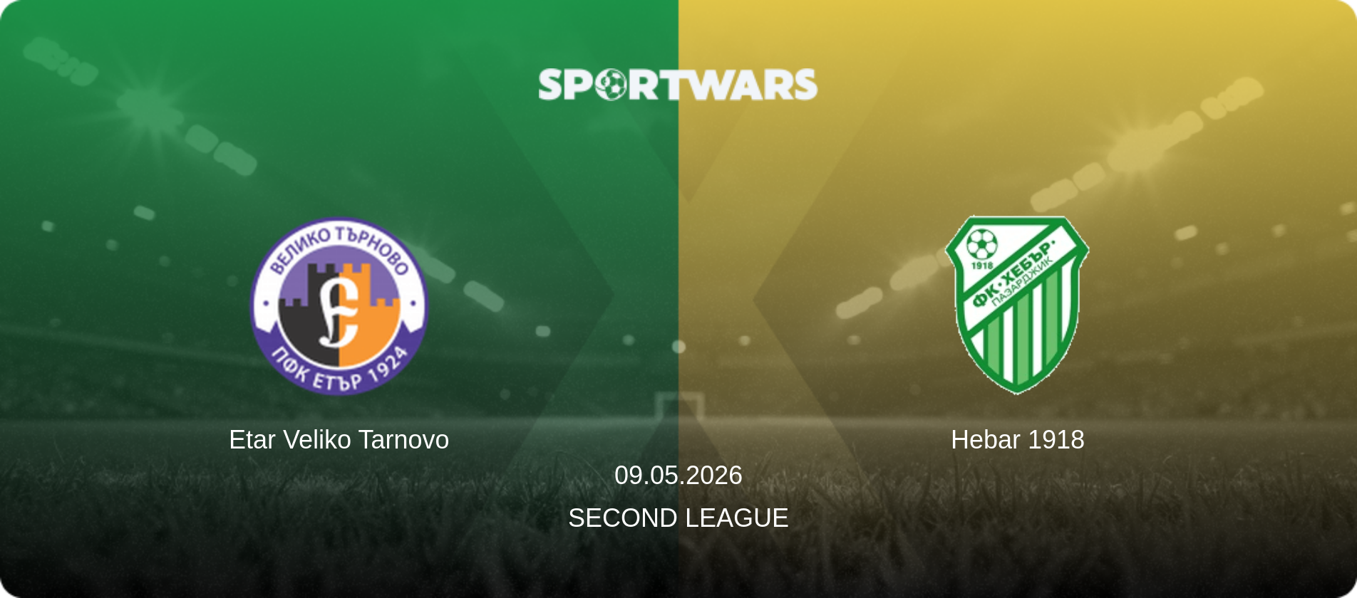 Etar Veliko Tarnovo — Hebar 1918, 09.05.2026 — Second League (match preview)