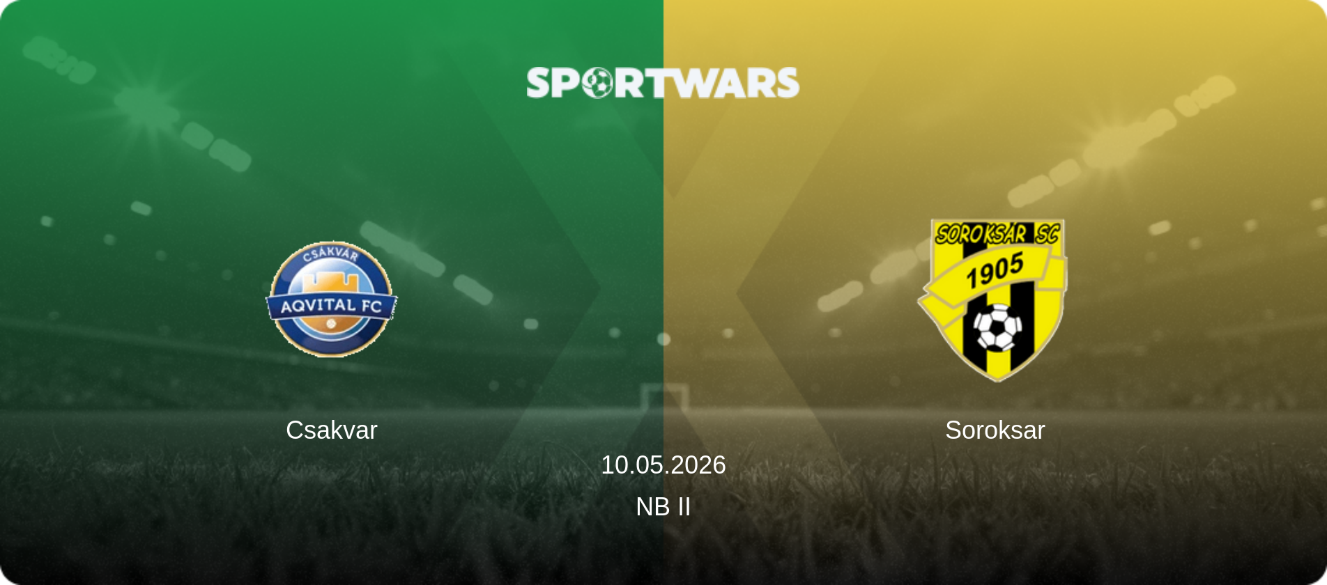 Csakvar — Soroksar, 10.05.2026 — NB II (match preview)
