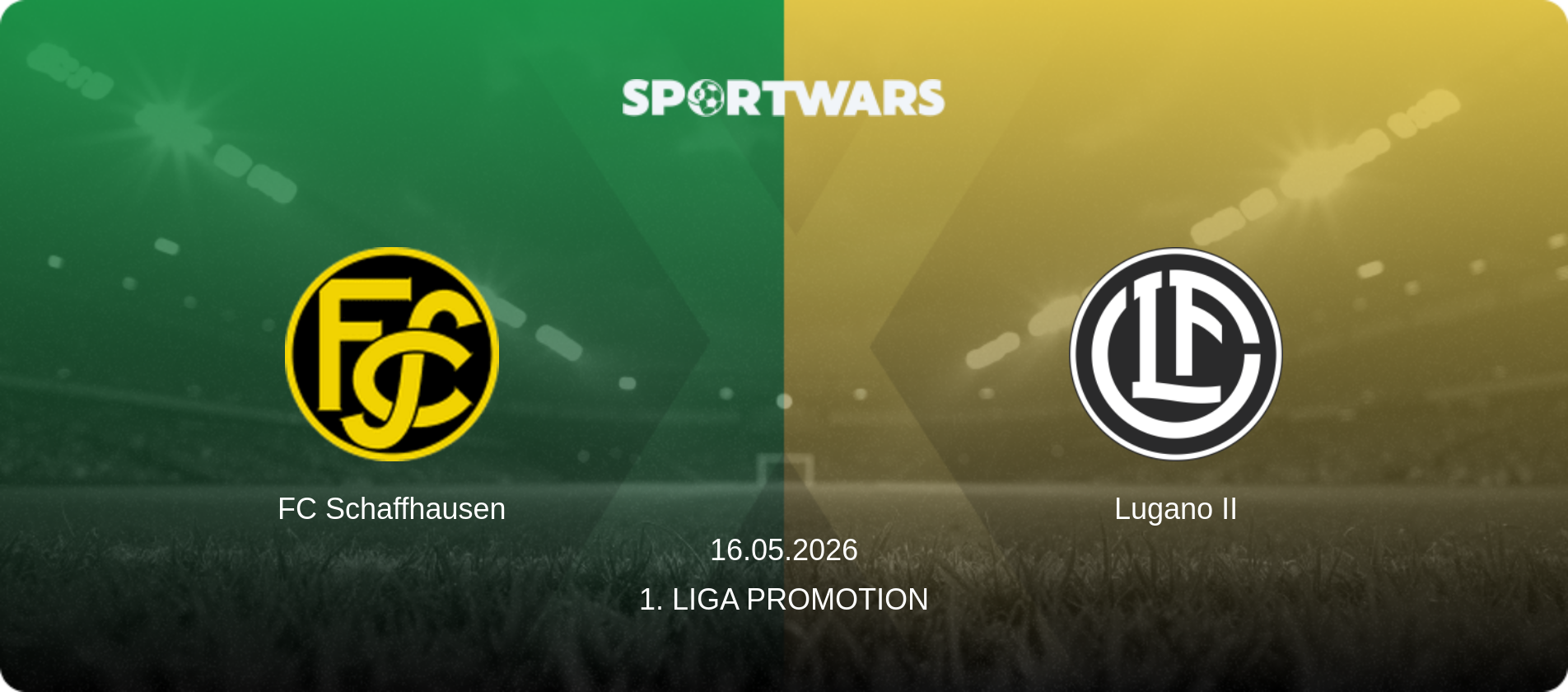 FC Schaffhausen — Lugano II, 16.05.2026 — 1. Liga Promotion (match preview)