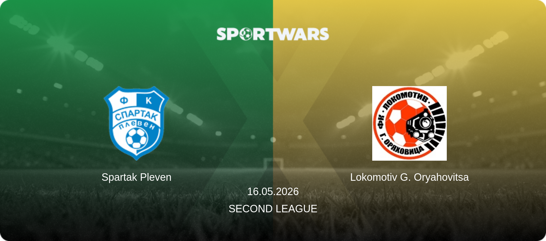 Spartak Pleven — Lokomotiv G. Oryahovitsa, 16.05.2026 — Second League (match preview)